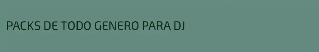 PACKS DE TODO GENERO PARA DJ